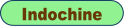 Indochine.